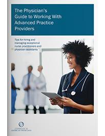 The Physician's Guide to Working with Advanced Practice Providers